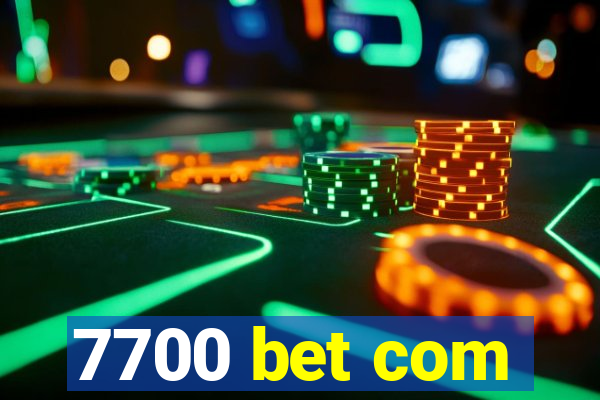 7700 bet com